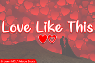 Love Like This: A Stylish Script Handwritten Font for Valentine Branding